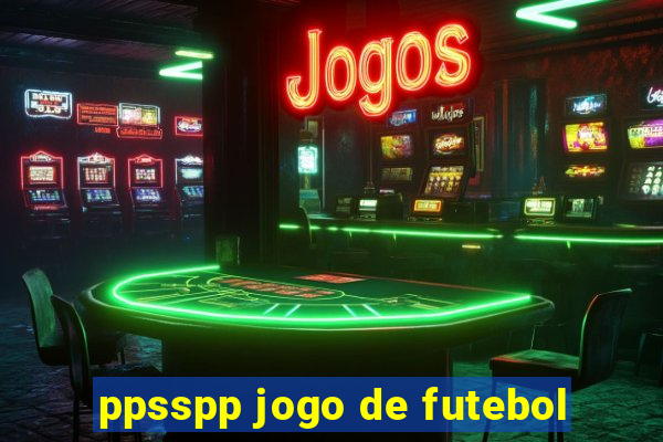 ppsspp jogo de futebol